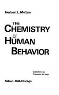 The chemistry of human behavior /
