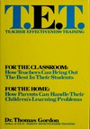 T.E.T. : Teacher Effectiveness Training /