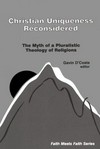 Christian uniqueness reconsidered : the myth of a pluralistic theology of religions /