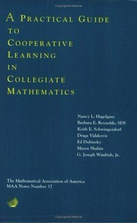 A practical guide to cooperative learning in collegiate mathematics /