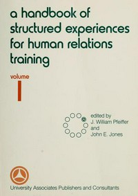 A handbook of structured experiences for human relations training /