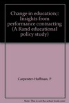 Change in education : insights from performance contracting /