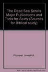 The Dead Sea scrolls : major publications and tools for study /