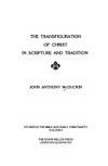 The transfiguration of Christ in scripture and tradition /