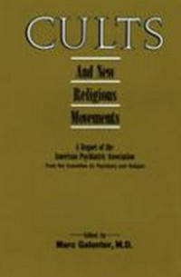 Cults and new religious movements : a report of the American Psychiatric Association /