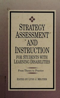 Strategy assessment and instruction for students with learning disabilities : from theory to practice /