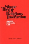 The shape of religious instruction : a social science approach /