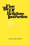 The flow of religious instruction : a social science approach /