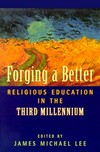 Forging a better religious education in the third millennium /