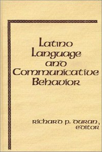Latino language and communicative behavior /