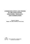 Communication and power in organizations : discourse, ideology, and domination /