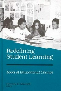 Redefining student learning : roots of educational change /