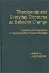 Therapeutic and everyday discourse as behavior change : towards a micro-analysis in psychotherapy process research /