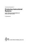 Producing instructional systems : lesson planning for individualized and group learning activities /
