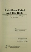 A Galilean Rabbi and his Bible : Jesus' use of the interpreted Scripture of his time /