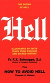 Hell : the dogma of hell, illustrated by facts taken from profane and sacred history /