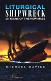 Liturgical Shipwreck : 25 years of the new mass.