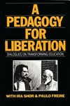 A pedagogy for liberation : dialogues on transforming education /