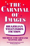 The carnival of images : Brazilian television fiction /