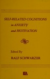 Self-related cognitions in anxiety and motivation /