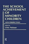 The school achievement of minority children : new perspectives /