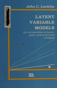 Latent variable models : an introduction to factor, path, and structural analysis /