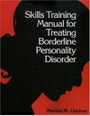 Skills training manual for treating borderline personality disorder /