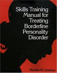 Skills training manual for treating borderline personality disorder /