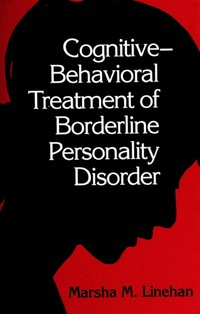 Cognitive-behavioral treatment of borderline personality disorder /