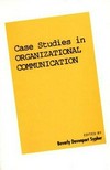 Case studies in organizational communication /