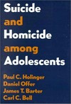 Suicide and homicide among adolescents /