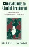 Clinical guide to alcohol treatment : the community reinforcement approach /