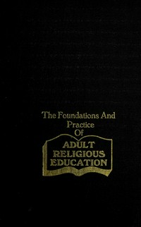 The foundations and practice of adult religious education /