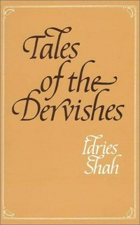 Tales of the Dervishes : teaching-stories of the Sufi masters over the past thousand years /