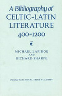A bibliography of Celtic-Latin literature 400-1200 /