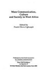 Mass communication, culture and society in West Africa /