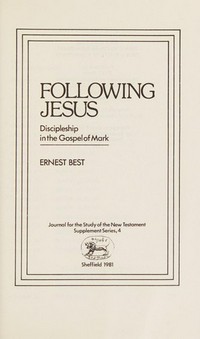 Following Jesus : discipleship in the Gospel of Mark /
