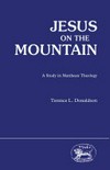 Jesus on the mountain : a study in Matthean theology /