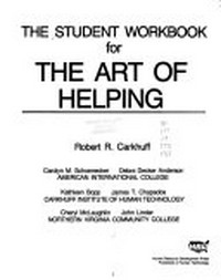 The art of helping : the student workbook /