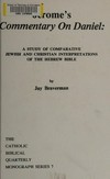 Jerome's Commentary on Daniel : a study of comparative Jewish and Christian interpretations of the Hebrew Bible /
