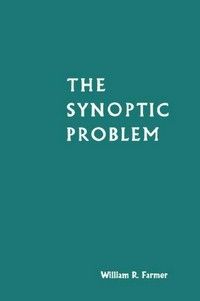 The synoptic problem : a critical analysis /
