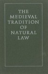 The medieval tradition of natural law /