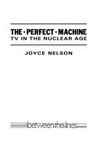 The perfect machine : TV in the nuclear age /