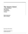The adaptive school : a sourcebook for developing and facilitating collaborative groups /