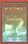 Funu : the unfinished saga of East Timor /