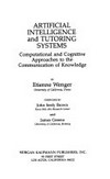 Artificial Intelligence and tutoring systems : computational and cognitive approaches to the communication of knowledge /