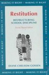 Restitution : restructuring school discipline /