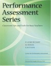 Performance assessment series : classroom tips and tools for busy teachers : elementary school edition /