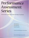 Performance assessment series : classroom tips and tools for busy teachers : middle school edition /