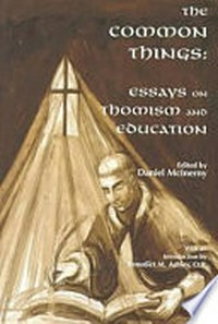 The common things : essays on thomism end education /